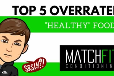 Top 5 Overrated "Healthy" Foods I Nutrition For Soccer Players