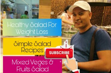Healthy Salad For Weight Loss | Simple Salad Recipes | Mixed Veges & Fruits Salad