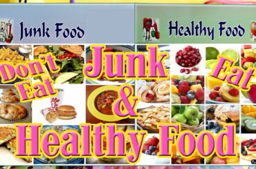JUNK FOOD AND HEALTHY FOOD