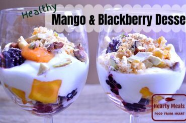 Healthy Mango & Blackberry Dessert | Low carb low calorie dessert | Occasional treat in weight loss