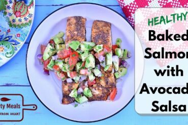 Healthy Baked Salmon with Avocado Salsa |Low calorie low carb diet |Best for keeping fit & energetic