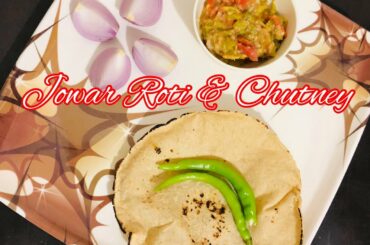 Jowar Roti & Chutney Recipes | Healthy Recipes | Food for Diabetics | How to Make Jowar Bhakari Roti