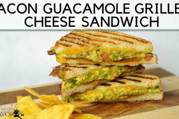 BACON GUACAMOLE GRILLED CHEESE SANDWICH | Easy lunch recipe