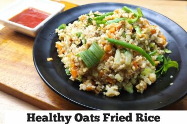 Healthy Oats Fried Rice | A tempting recipe on your weight loss journey | Healthy Recipe |