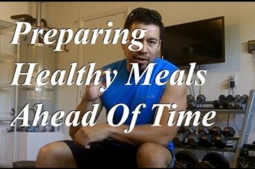 Preparing Healthy Meals Ahead Of Time