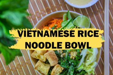 HOW TO MAKE VIETNAMESE RICE VERMICELLI  NOODLE BOWL | EASY AND HEALTHY VEGAN RECIPE