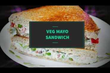 VEG MAYO SANDWICH | HEALTHY AND EASY VEG DISH FOR KIDS| COKING WITHOUT FIRE|