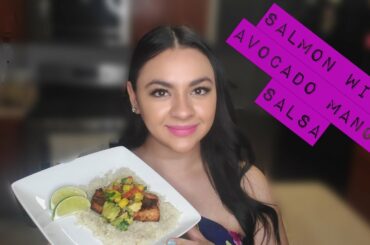 HEALTHY MEALS | SALMON AVOCADO MANGO SALSA