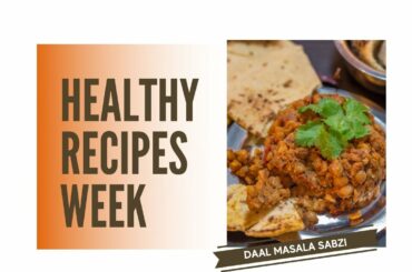Live Session Healthy Recipes: Daal Masala Sabzi