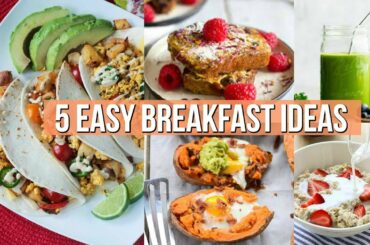 5 EASY HEALTHY WEEKDAY BREAKFAST IDEAS | Quick delicious recipes under 10 minutes!