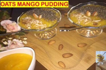 Oats Mango Pudding | Healthy recipes | Oats | Mango | Pudding recipe | Cheat meal for weight loss