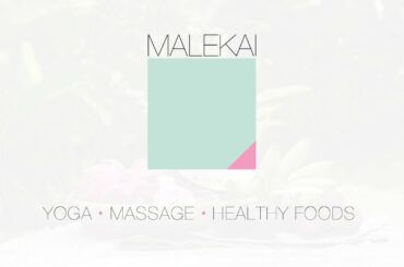 Malekai - Yoga, Massage, Healthy Foods