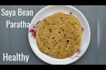 Soya Bean Paratha Recipe | Healthy Recipes | How to make Soya bean Paratha | No stuffing Paratha