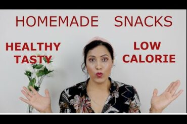 HOMEMADE - HEALTHY - LOW CALORIE SNACKS/EASY AND QUICK OPTIONS - NITI ARYA