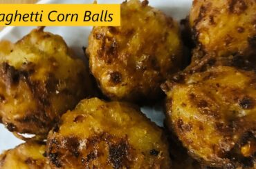 Spaghetti Corn Balls | Easy and Healthy Snacks | Evening Snacks Recipe | Kitty Party Snacks | Party