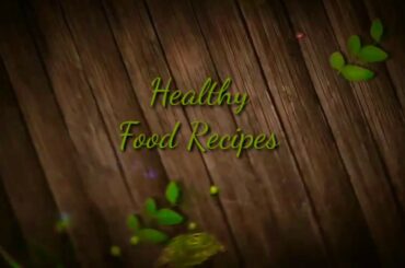 Welcome to Healthy Food recipes || Introduction