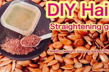 DIY Hair Straightening Gel/ Soft/ Shiny/ Silky Hair/ By Healthy/ Weight Loss Recipes By Richa