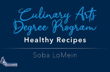 KeiserU Culinary Arts Degree Program - Healthy Recipes - Soba LoMein