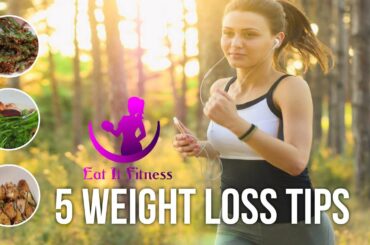 5 weight loss tips for female -Healthy food recipes