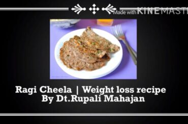 Ragi cheela weight loss recipe | Dietitian Rupali Mahajan
