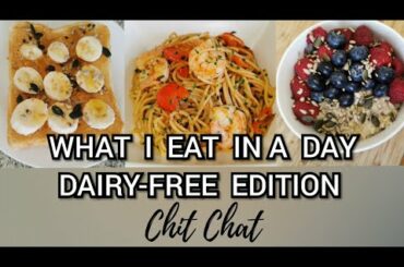 WHAT I EAT IN A DAY | DAIRY-FREE AND HEALTHY MEALS | Simple Recipes
