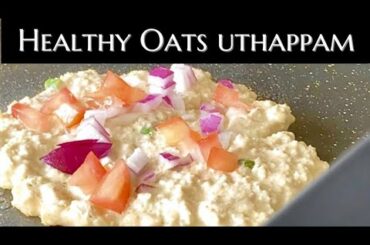 Oats Uthappam recipe| Instant breakfast recipe in 10 min| Healthy breakfast ideas|Weightloss recipes