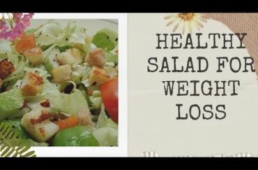 Healthy Salad for Weight Loss With Sauted Paneer & Bread Croutons/Easy Diet Recipe/Weight Loss Salad