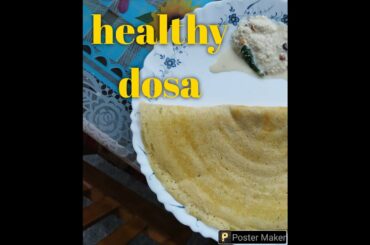 healthy dosa | healthy breakfast recipe  |Ami's n Namu's creation