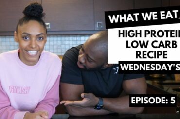 Easy High Protein LOW CARB Healthy Recipe | What We Eat - Ep.5