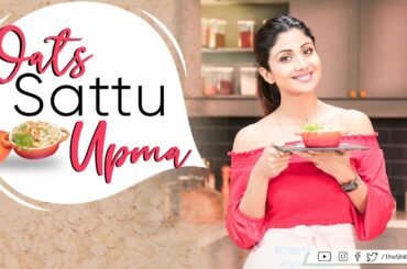 Oats Sattu Upma | Shilpa Shetty Kundra | Healthy Recipes | The Art Of Loving Food