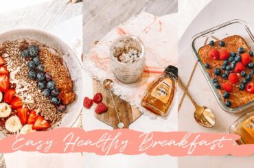 EASY HEALTHY BREAKFAST IDEAS | QUICK AND SIMPLE