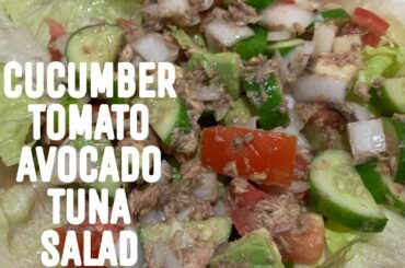 HEALTHY CUCUMBER TOMATO AVOCADO TUNA SALAD | HEALTHY SALAD RECIPE | HOMEMADE | ANNEX VERSION