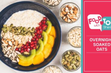 Overnight Soaked Oats for Weight Loss | Overnight Oats No Cook Breakfast | 5 Min Healthy Breakfast