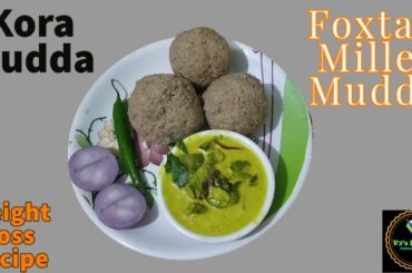 Tasty Healthy Foxtail Millet Mudde | Kora Mudde | Weightloss Recipe