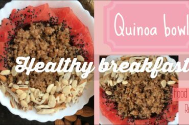Quarantine Special - Chocolate Quinoa Breakfast Bowl - Healthy Breakfast Recipes