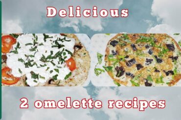 Delicious 2 omelette recipes for weight loss