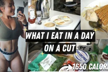 WHAT I EAT IN A DAY *ON A CUT* 1650 CALORIES | Healthy & Low Fat