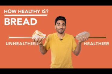 How Healthy Is Bread?