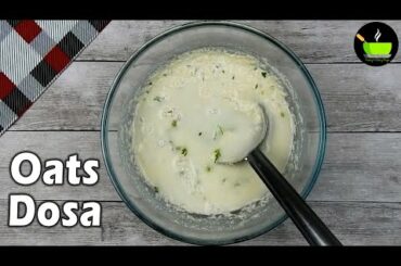 Oats Dosa Recipe | Instant Oats Dosa | Healthy Breakfast Recipe | Dosa Recipes | Oats Recipes