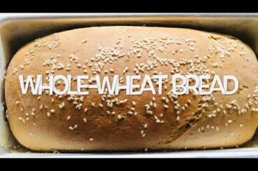 Whole-Wheat Bread | Bread Loaf | Healthy | Eggless | Easy to Make | Soft | Homemade Bread