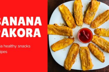 Watch how to make banana pakora | India healthy snacks recipes.
