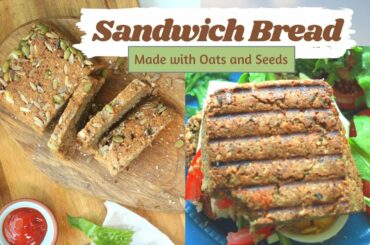 How to make Bread from Scratch Easy,Healthy and Gluten Free (with Oats )