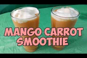MANGO CARROT SMOOTHIE||SHAKES||EASY QUICK||HEALTHY RECIPES