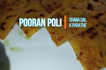 Puran Poli (Chana dal k parathe)- healthy lunch or dinner recipe | Desi Indian recipes
