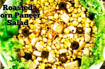 Roasted Paneer Corn Salad | Corn Salad | Healthy Salad | Paneer Salad | Flavourful Food