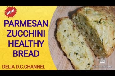#parmesanzucchinibread #healthybread #zucchini PARMESAN- ZUCCHINI HEALTHY BREAD- DELIA D.C. CHANNEL