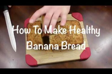 How To Make Healthy Banana Bread (No Added Sugar or Butter!) | Meal Prep Plans