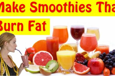 Learn How To Make Smoothies For Weight Loss At Home!