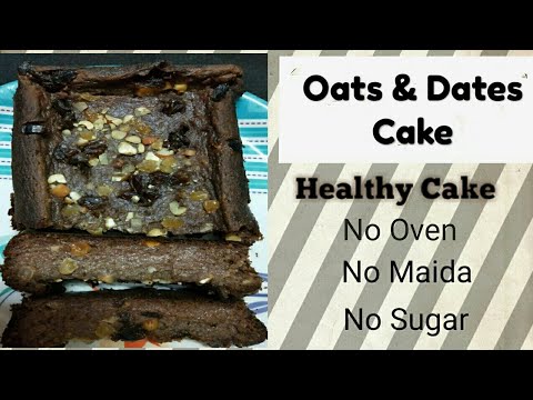 Healthy Oats and Dates Cake|Eggless and low Calories Sugar free Cake|No Maida & No Oven|Cake Recipe Healthy Oats and Dates Cake|Eggless and low Calories Sugar free Cake|No Maida & No Oven|Cake Recipe