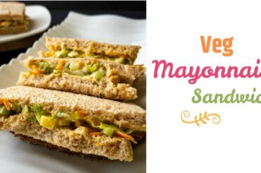 Veg Mayonnaise Sandwich | Easy & Healthy Cold Sandwich | Wheat Bread Mayo Sandwich